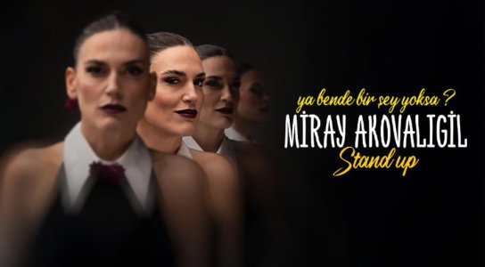 Miray Akovalıgil - Ya Bende Bir Şey Yoksa Stand Up