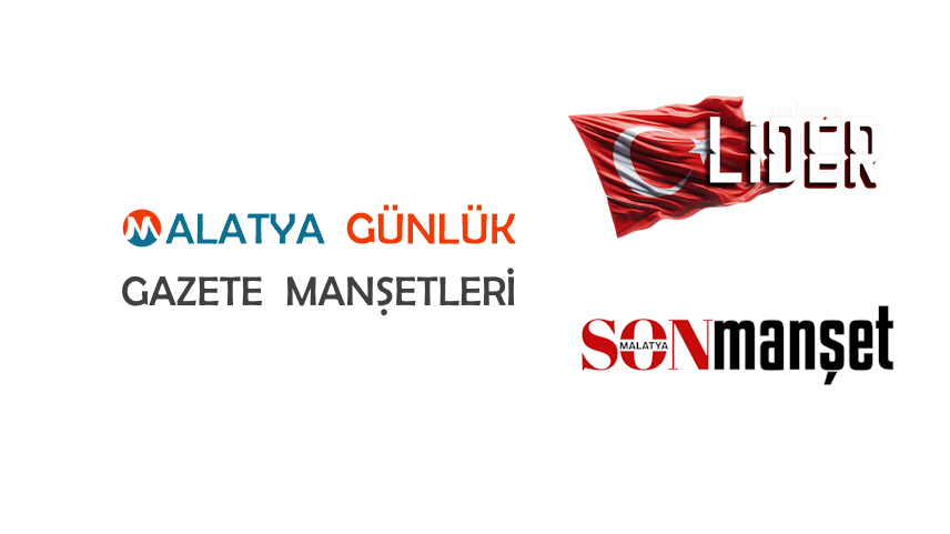 Malatya Yerel Gazete Manşetleri