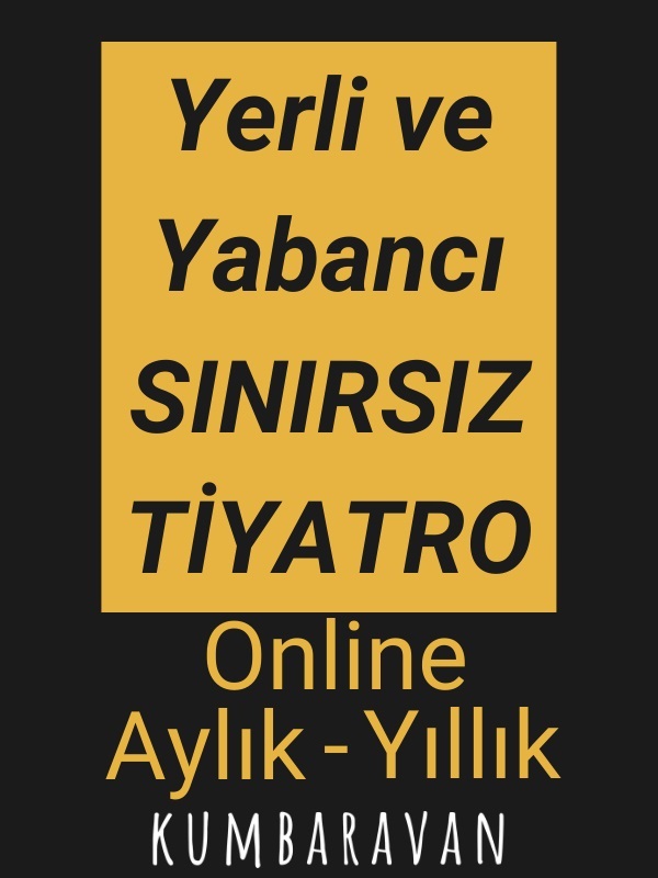 Büyütmek için tıkla MALATYA Kumbaravan Sınırsız Tiyatro - Online TİYATRO