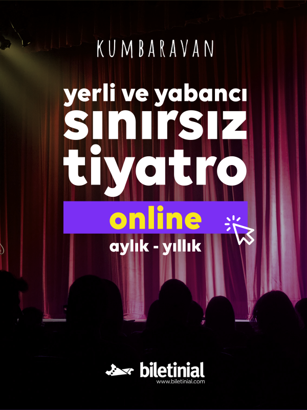 Büyütmek için tıkla MALATYA Kumbaravan Sınırsız Tiyatro - Online TİYATRO